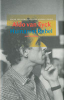 aldo van eyck. humanist rebel.